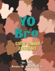 Image for Yo Bro : Strive Toward Excellence