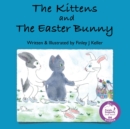 Image for The Kittens and The Easter Bunny
