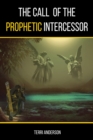 Image for The Call Of The Prophetic Intercessor