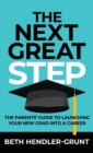 Image for The Next Great Step : The Parents&#39; Guide to Launching Your New Grad into a Career