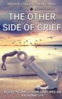 Image for The Other Side of Grief : Bouncing Back from Grief Into an Abundant Life