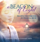 Image for A Beacon of Light : Escaping the Darkness of Financial Abuse