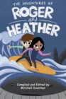 Image for The Adventures of Roger and Heather : An Anthology of Short Stories