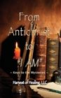 Image for From Antichrist to &quot;I AM&quot;
