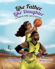 Image for Like Father, Like Daughter : A Tribute to Daddy&#39;s Girls &amp; Girl Dads