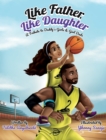 Image for Like Father, Like Daughter : A Tribute to Daddy&#39;s Girls &amp; Girl Dads