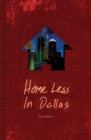 Image for Home Less In Dallas : Earning Your Stripes with Nothing to Lose