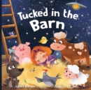 Image for Tucked in the Barn : A Heartwarming Picture Book for Children. An Easy-Flow Rhyming Story with Beautiful Illustrations of Cute Farm Animals. For Kids Ages 2 to 5.