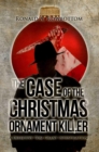 Image for Case of the Christmas Ornament Killer: A Detective Tom Grant Investigation
