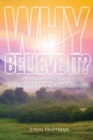 Image for Why Believe It?