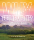 Image for Why Believe It?: An Argument Against the Teachings of the Immortal Soul