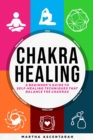 Image for CHAKRA HEALING, Core Beginners Guide To Self-Healing Techniques That Balance The Chakras