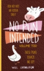 Image for No Pun Intended: Volume Too Illustrated | Funny, Teachers Day, Mothers Day Gifts, Birthdays, White Elephant Gifts