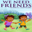 Image for We Need Friends