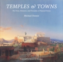 Image for Temples and towns  : the form, elements, and principles of planned towns