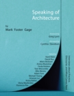 Image for Speaking of architecture  : interviews about what comes next, with Mark Foster Gage
