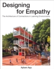 Image for Designing for empathy  : the architecture of connections in learning environments