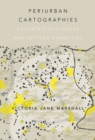 Image for Periurban cartographies  : Kolkata&#39;s ecologies and settled ruralities