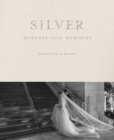 Image for Silver  : moments into memories