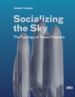 Image for Socializing the sky  : the typology of tower clusters
