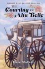 Image for The Courting of Alta Belle