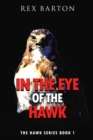Image for In The Eye Of The Hawk: The Hawk Series Book 1