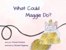 Image for What Could Maggie Do?