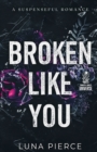 Image for Broken Like You