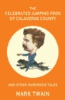 Image for The Celebrated Jumping Frog of Calaveras County and Other Humorous Tales (Warbler Classics Annotated Edition)