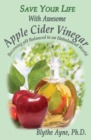 Image for Save Your Life With Awesome Apple Cider Vinegar : Becoming pH Balanced in an Unbalanced World