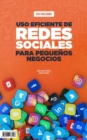 Image for Uso Eficiente De Redes Sociales Para Pequenos Negocios