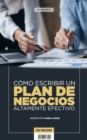 Image for Como Escribir Un Plan De Negocios Altamente Efectivo: Instructivo paso a paso