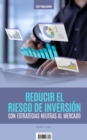 Image for Reducir El Riesgo De Inversion Con Estrategias Neutras Al Mercado