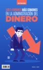 Image for Los 5 Errores Mas Comunes En La Administracion Del Dinero