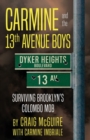 Image for Carmine And The 13th Avenue Boys : Surviving Brooklyn&#39;s Colombo Mob