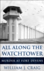Image for All Along the Watchtower: Murder at Fort Devens