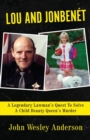 Image for Lou and Jonben?t : A Legendary Lawman&#39;s Quest To Solve A Child Beauty Queen&#39;s Murder