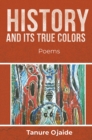 Image for History and Its True Colors: Poems