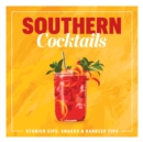 Image for Southern cocktails  : storied sips, snacks &amp; barkeep tips