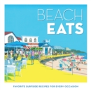 Image for Beach eats  : favorite surfside recipes for every occasion