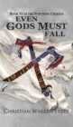 Image for Even Gods Must Fall