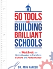 Image for 50 Tools for Building Brilliant Schools : A Workbook for School Leaders to Transform Culture and Performance