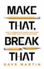 Image for Make That, Break That : How To Break Bad Habits And Make New Ones That Lead To Success
