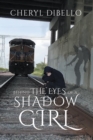 Image for Behind the Eyes of a Shadow Girl