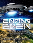 Image for Ending Eden: The Pending Fate of Humanity