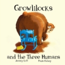 Image for Growlilocks and the Three Humans