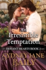 Image for An Irresistible Temptation : Defiant Hearts Book Two