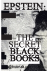 Image for Jeffrey Epstein&#39;s Secret &quot;Black Books&quot; : Two Leaked Address Books + Epstein Island House Manual From Jeffrey Epstein &amp; Ghislaine Maxwell&#39;s Alleged Pedophile Ring