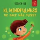 Image for El Mindfulness me hace mas fuerte