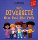 Image for Notre diversite nous rend plus forts : Un livre pour enfants sur les emotions sociales, la diversite et la gentillesse
